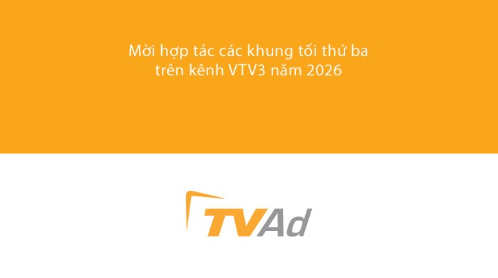 Mời hợp tác các khung tối thứ ba trên kênh VTV3 năm 2026 | TVAd